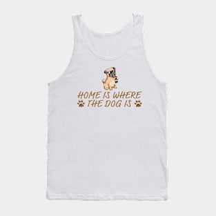Home is where the dog is Tank Top